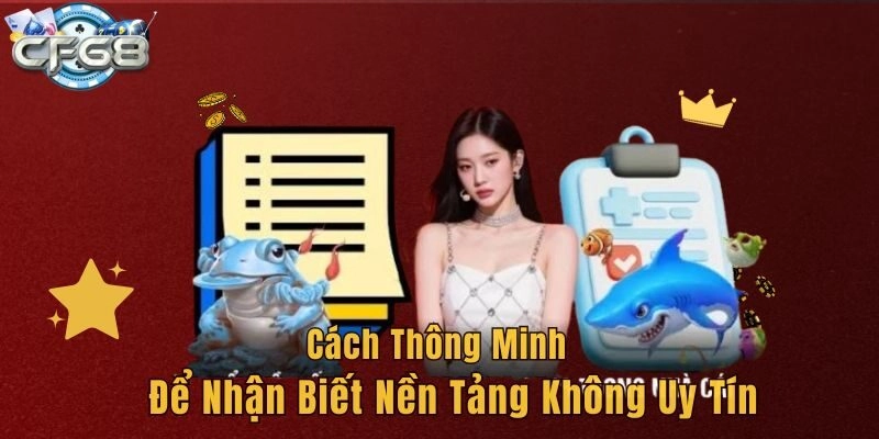 Cách thông minh để nhận biết nền tảng không uy tín